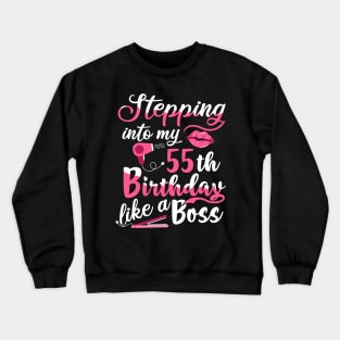 Stepping into My 55th Birthday like a Boss Gift Crewneck Sweatshirt